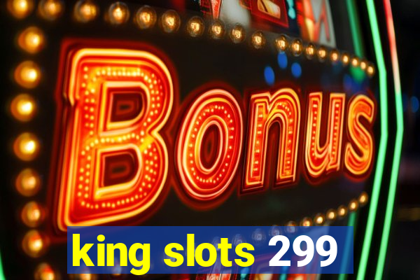 king slots 299